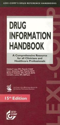 Drug Information Handbook : A Comprehensive Resource for All Clinicians and Healthcare Professionals 5th 9781591952039 Front Cover