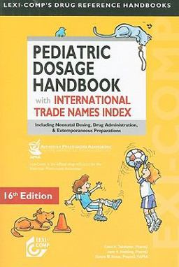 Pediatric Dosage Handbook with International Trade Names Index