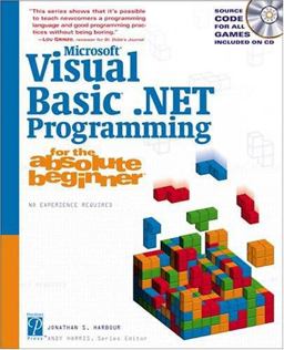 Microsoft Visual Basic.NET Programming for the Absolute Beginner Microsoft Visual Basic.NET Programming for the Absolute Beginner