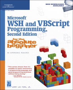 Microsoft WSH and VBscript Programming for the Absolute Beginner