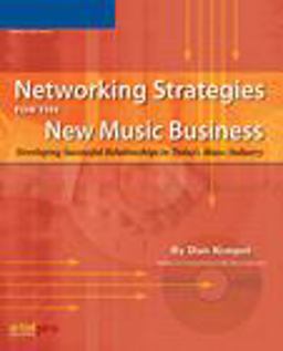 Networking Strategies for the New Music Business 2nd 9781592007530 Front Cover