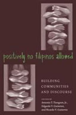 Positively No Filipinos Allowed Building Communities and Discourse  9781592131228 Front Cover
