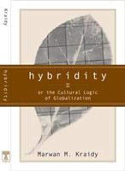 Hybridity The Cultural Logic of Globalization  9781592131440 Front Cover