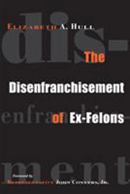 Disenfranchisement of Ex-Felons  9781592131853 Front Cover