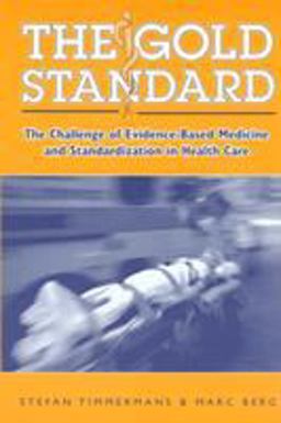 Gold Standard The Challenge of Evidence-Based Medicine  9781592131884 Front Cover