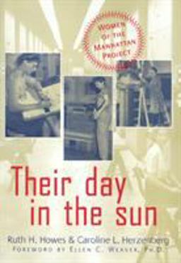 Their Day in the Sun Women of the Manhattan Project  9781592131921 Front Cover