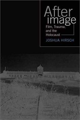 Afterimage Film, Trauma and the Holocaust  9781592132096 Front Cover
