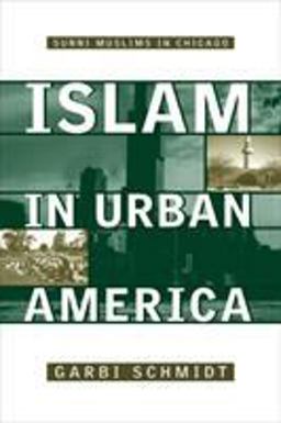 Islam in Urban America Sunni Muslims in Chicago  9781592132249 Front Cover