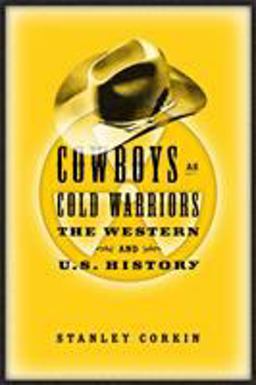 Cowboys As Cold Warriors The Western and U S History  9781592132546 Front Cover