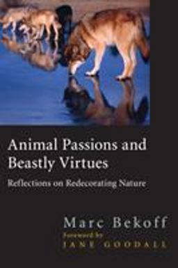 Animal Passions and Beastly Virtues Animal Passions and Beastly Virtues