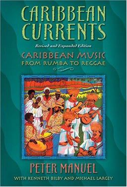 Caribbean Currents Caribbean Music from Rumba to Reggae 2nd 9781592134632 Front Cover