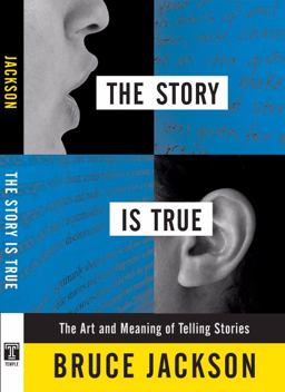 Story Is True The Art and Meaning of Telling Stories  9781592136063 Front Cover