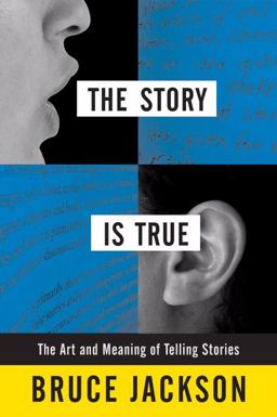 Story Is True The Art and Meaning of Telling Stories  9781592136070 Front Cover