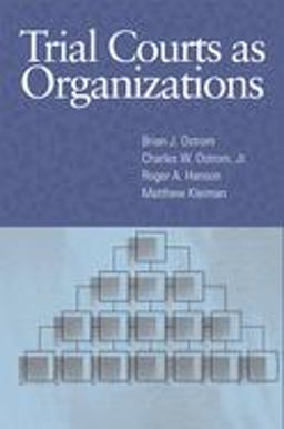 Trial Courts As Organizations  9781592136308 Front Cover