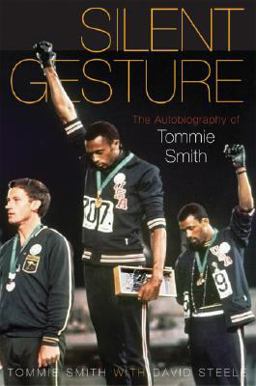 Silent Gesture The Autobiography of Tommie Smith  9781592136407 Front Cover