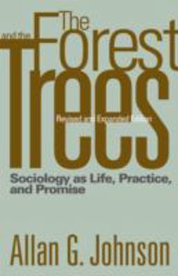 Forest and the Trees Sociology As Life, Practice, and Promise 2nd 9781592138760 Front Cover