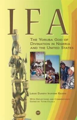Ifa The Yoruba God of Divination in Nigeria and the United States  9781592216413 Front Cover