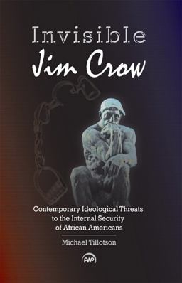 Invisible Jim Crow Contemporary Ideological Threats to the Internal Security of African Americans  9781592218028 Front Cover