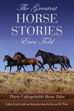 The Greatest Horse Stories Ever Told