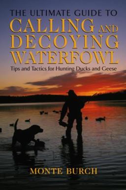 The Ultimate Guide to Calling and Decoying Waterfowl