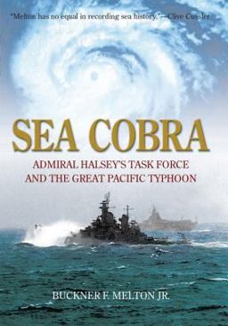 Sea Cobra Admiral Halsey's Task Force and the Great Pacific Typhoon  9781592289783 Front Cover