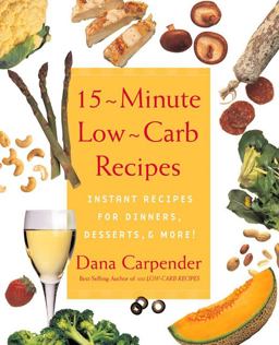 15-Minute Low-Carb Recipes Instant Recipes for Dinners, Desserts, and More  9781592330416 Front Cover