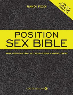 Position Sex Bible More Positions Than You Could Possibly Imagine Trying  9781592333493 Front Cover