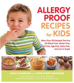 Allergy Proof Recipes for Kids More Than 150 Recipes That Are All Wheat-Free, Gluten-Free, Nut-Free, Egg-Free and Low in Sugar  9781592333837 Front Cover