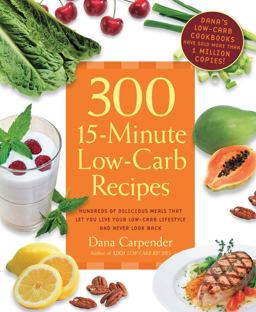 300 15-Minute Low-Carb Recipes Hundreds of Delicious Meals That Let You Live Your Low-Carb Lifestyle and Never Look Back  9781592334698 Front Cover