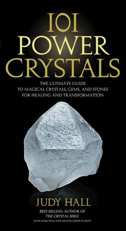 101 Power Crystals The Ultimate Guide to Magical Crystals, Gems, and Stones for Healing and Transformation  9781592334902 Front Cover