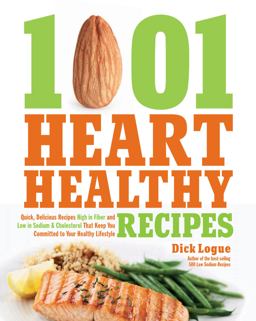 1,001 Heart Healthy Recipes Quick, Delicious Recipes High in Fiber and Low in Sodium and Cholesterol That Keep You Committed to Your Healthy Lifestyle  9781592335404 Front Cover