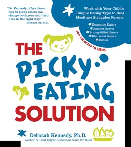 Picky Eating Solution Work with Your Child's Unique Eating Type to Beat Mealtime Struggles Forever  9781592335695 Front Cover