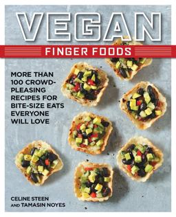 Vegan Finger Foods More Than 100 Crowd-Pleasing Recipes for Bite-Size Eats Everyone Will Love  9781592335947 Front Cover