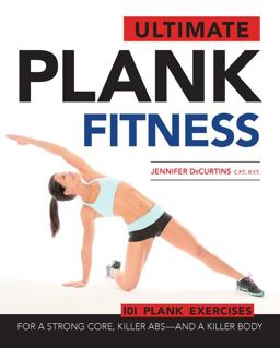 Ultimate Plank Fitness For a Strong Core, Killer Abs - and a Killer Body  9781592336609 Front Cover