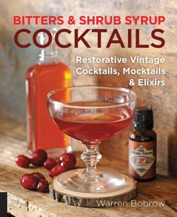 Bitters and Shrub Syrup Cocktails Restorative Vintage Cocktails, Mocktails, and Elixirs  9781592336753 Front Cover