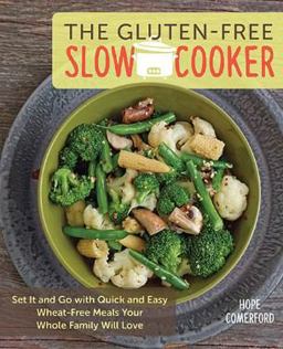 Gluten-Free Slow Cooker Set It and Go with Quick and Easy Wheat-Free Meals Your Whole Family Will Love  9781592336975 Front Cover