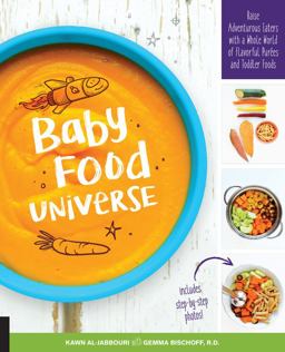 Baby Food Universe Raise Adventurous Eaters with a Whole World of Flavorful Purees and Toddler Foods  9781592337477 Front Cover