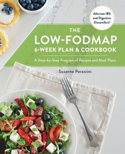 Low-FODMAP 6-Week Plan and Cookbook A Step-By-Step Program of Recipes and Meal Plans. Alleviate IBS and Digestive Discomfort!  9781592337897 Front Cover
