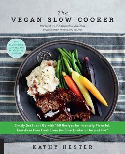 Vegan Slow Cooker, Revised and Expanded Simply Set It and Go with 160 Recipes for Intensely Flavorful, Fuss-Free Fare Fresh from the Slow Cooker or Instant Potï¿½ 2nd 9781592338429 Front Cover