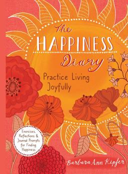 Happiness Diary Practice Living Joyfully  9781592338580 Front Cover