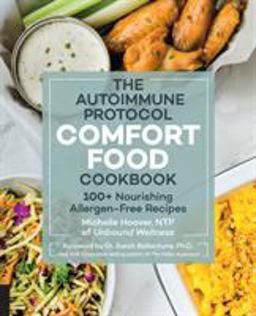 Autoimmune Protocol Comfort Food Cookbook 100+ Nourishing Allergen-Free Recipes  9781592338931 Front Cover