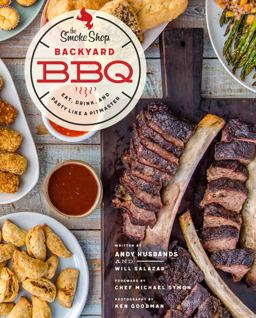 Smoke Shop's Backyard BBQ Eat, Drink, and Party Like a Pitmaster  9781592339020 Front Cover