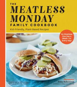 Meatless Monday Family Cookbook Kid-Friendly, Plant-Based Recipes [Go Meatless One Day a Week - or Every Day!]  9781592339051 Front Cover