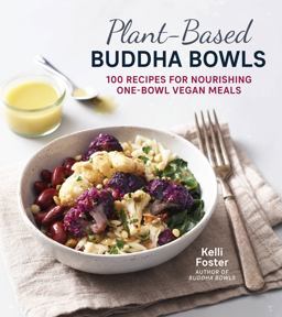 Plant-Based Buddha Bowls 100 Recipes for Nourishing One-Bowl Vegan Meals  9781592339501 Front Cover