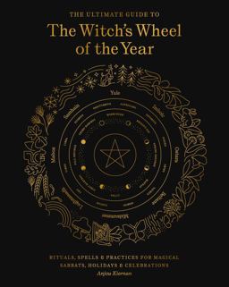 Ultimate Guide to the Witch's Wheel of the Year Rituals, Spells and Practices for Magical Sabbats, Holidays and Celebrations  9781592339839 Front Cover