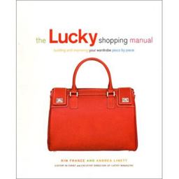 Lucky Shopping Manual Building and Improving Your Wardrobe Piece by Piece  9781592400362 Front Cover
