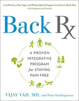 Back Rx A 15-Minute-a-Day Yoga-And Pilates-Based Program to End Low Back Pain  9781592400454 Front Cover