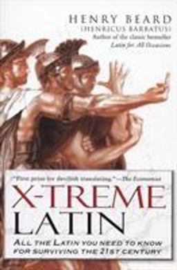 X-Treme Latin All the Latin You Need to Know for Survival in the 21st Century  9781592401048 Front Cover