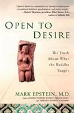 Open to Desire The Truth about What the Buddha Taught  9781592401857 Front Cover