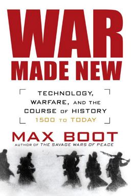 War Made New Technology, Warfare, and the Course of History - 1500 to Today  9781592402229 Front Cover